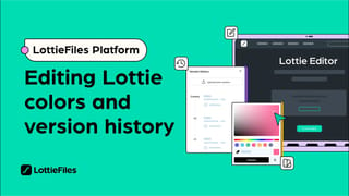 How to edit Lottie animation colours and access version history